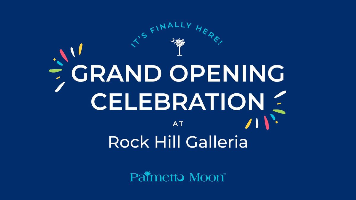 Rock Hill Grand Opening Celebration