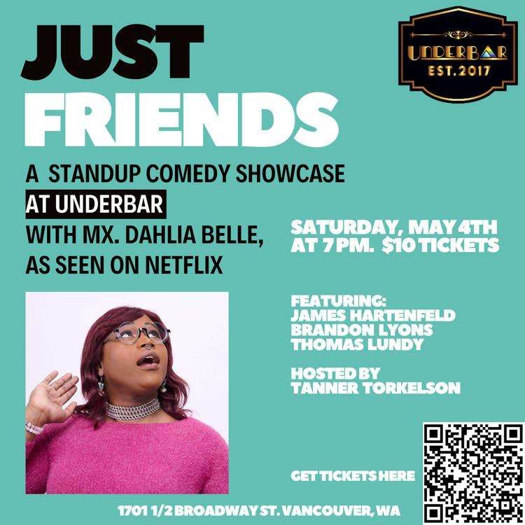 JUST FRIENDS COMEDY SHOW WITH MX. DAHLIA BELLE