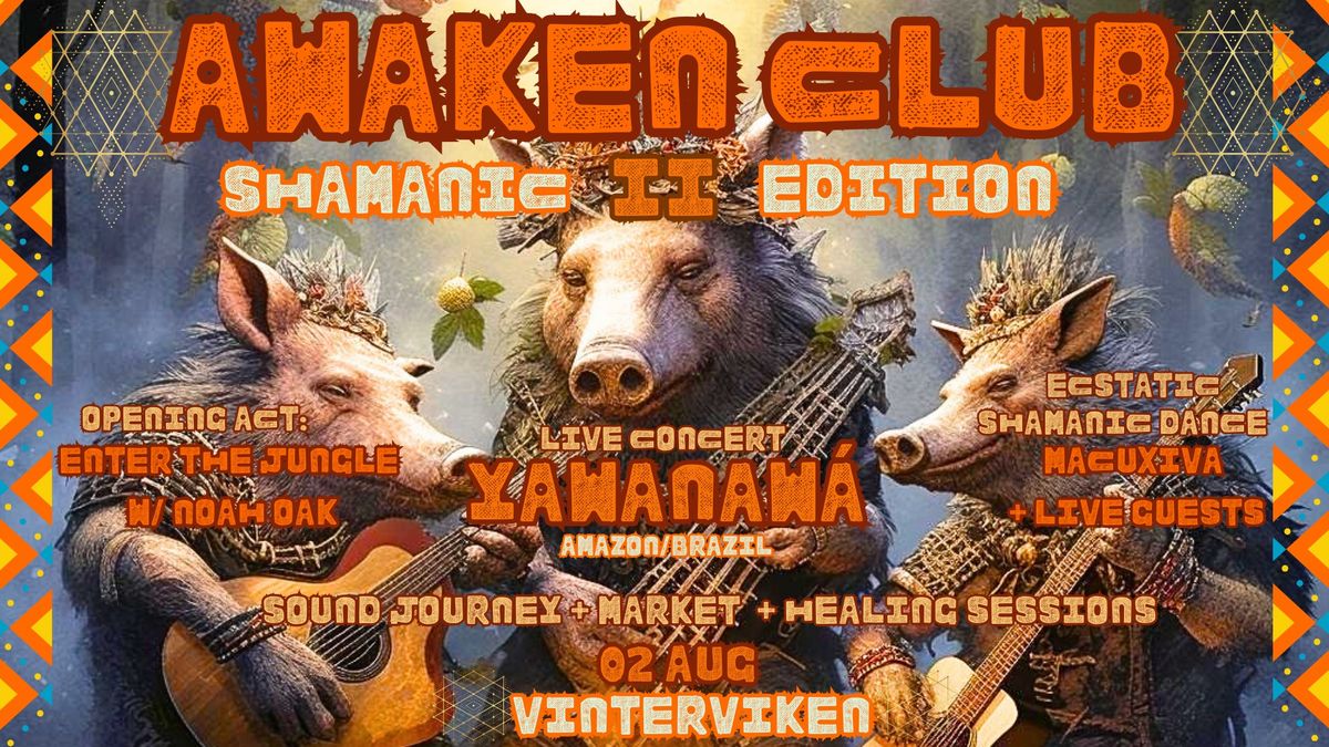 AWAKEN CLUB - Shamanic Edition II - Live Concert YAWANAW\u00c1 (Amazon\/Brazil)