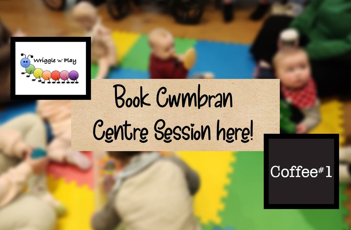 Cwmbran Centre Session for 0-18 Months!