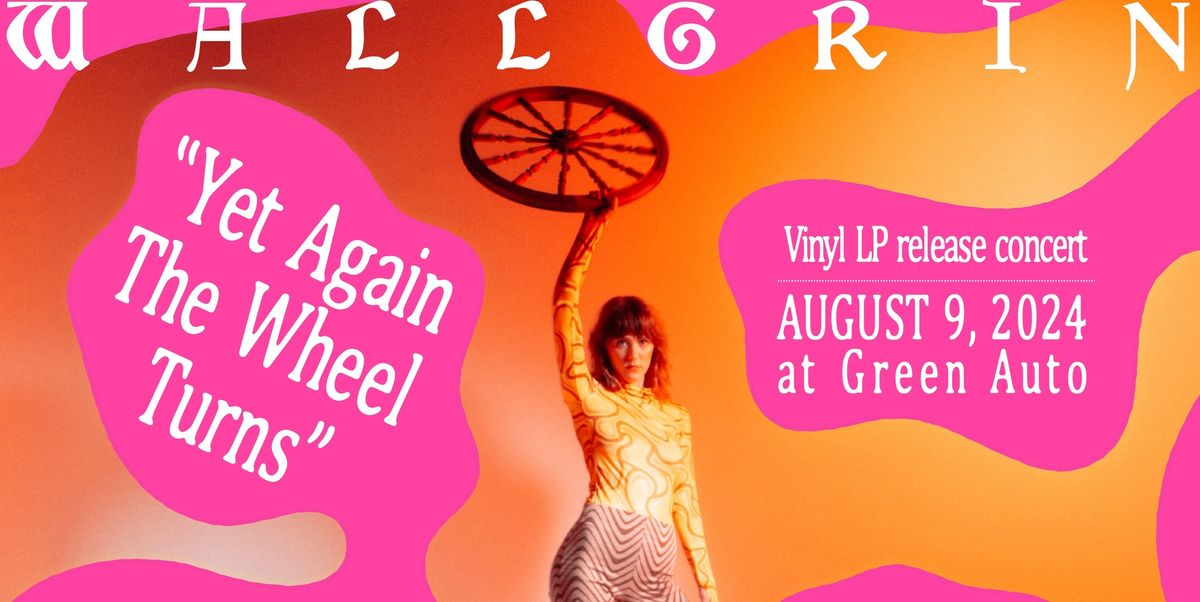 Wallgrin \u2022 "YET AGAIN THE WHEEL TURNS" Vinyl Release Show