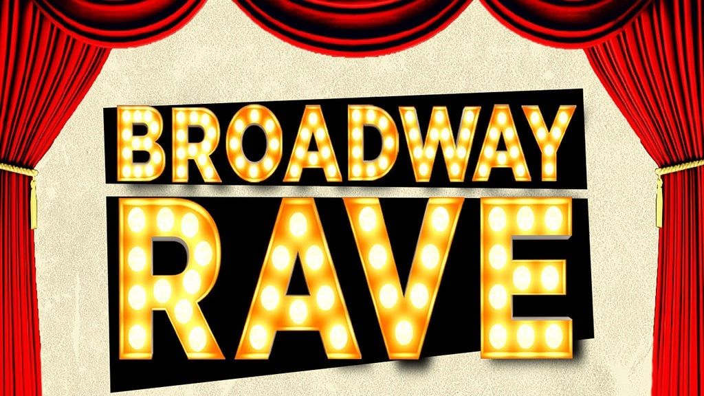 Broadway Rave