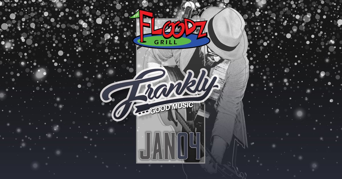 Frankly @ Floodz | Jan 04, 2025