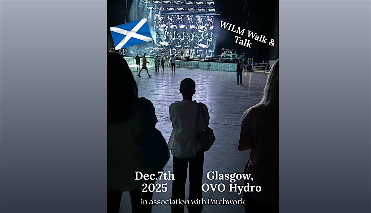 Walk & Talk  at the OVO Hydro, Glasgow