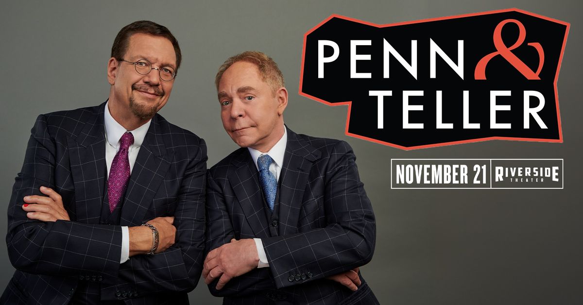 Penn & Teller at Riverside Theater 