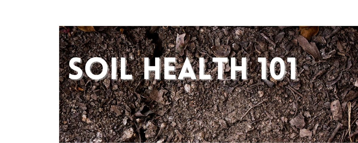 Soil Health 101