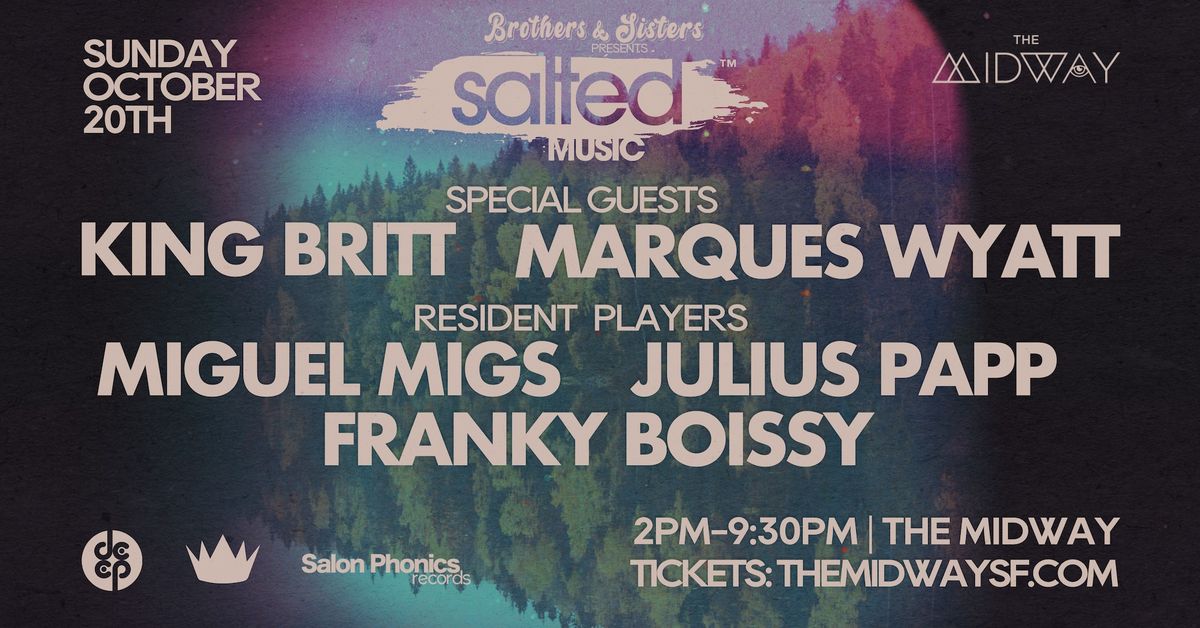 SALTED Day Party w\/ King Britt, Marques Wyatt