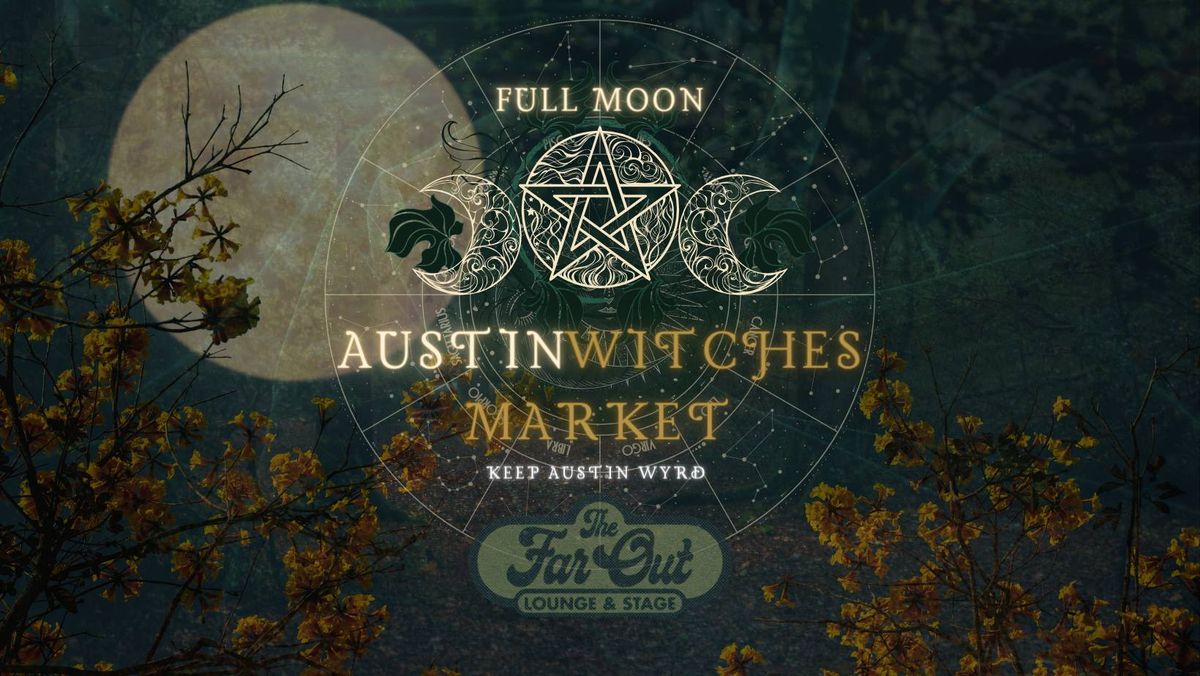 Full Moon Witches Market @ Far Out Lounge! - 7\/21