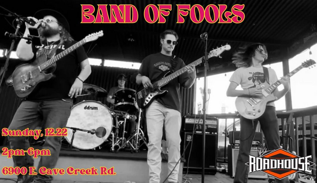 Band of Fools @ Roadhouse Sunday, 12\/22 2pm-6pm