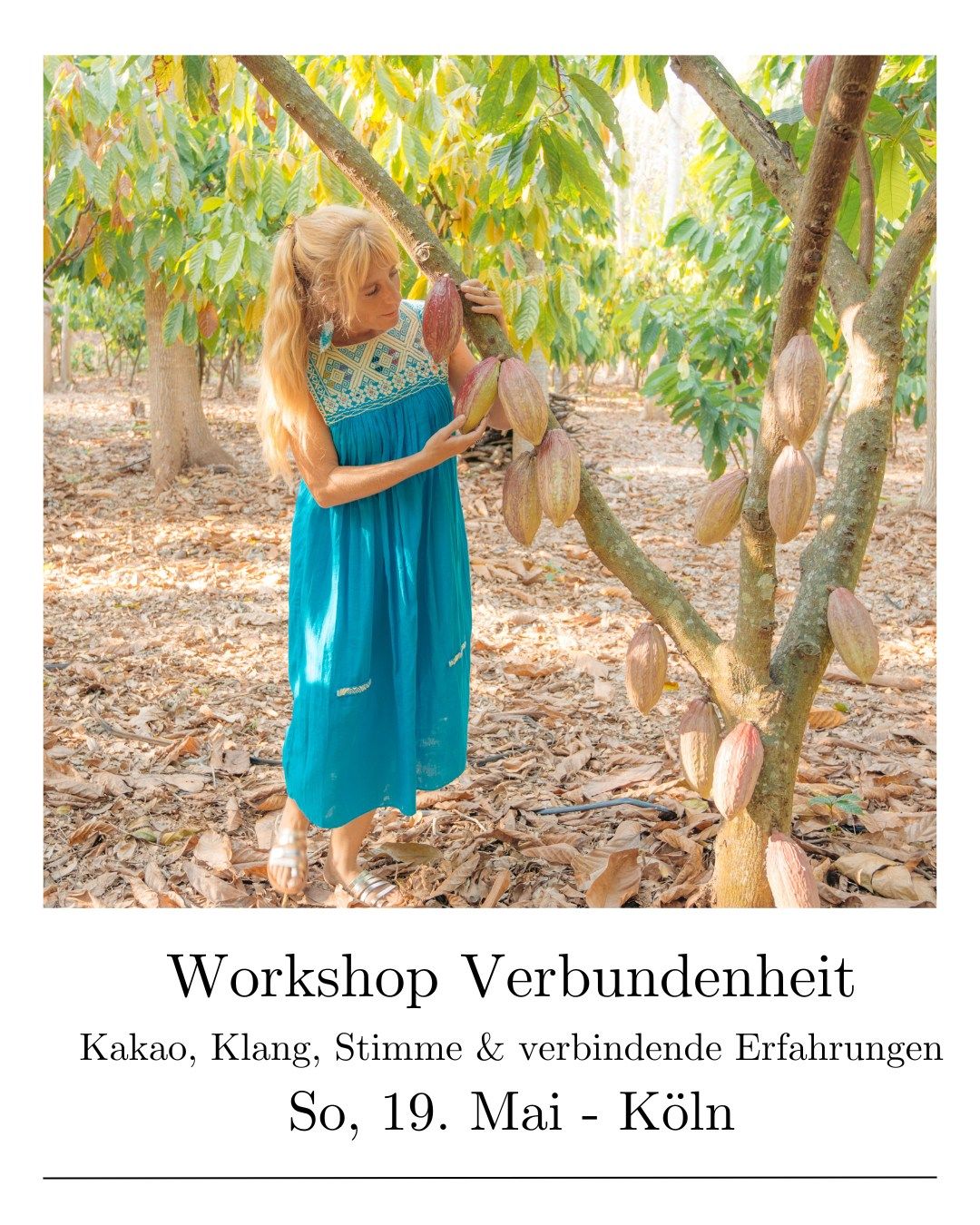Workshop * Verbundenheit \u2013 zu Dir, zu Anderen und zu deiner Seele * So. 19. Mai - K\u00f6ln-Ehrenfeld