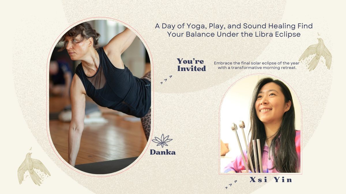 Find Your Balance Under the Libra Eclipse -  A Day of Yoga, Play, and Sound Healing