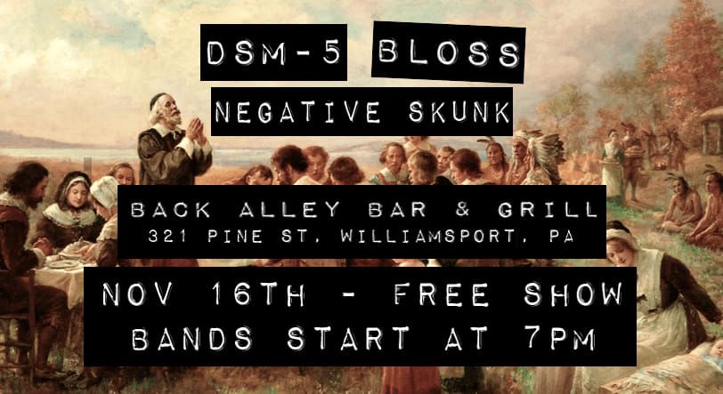 DSM-5, Bloss, Negative Skunk @The Back Alley