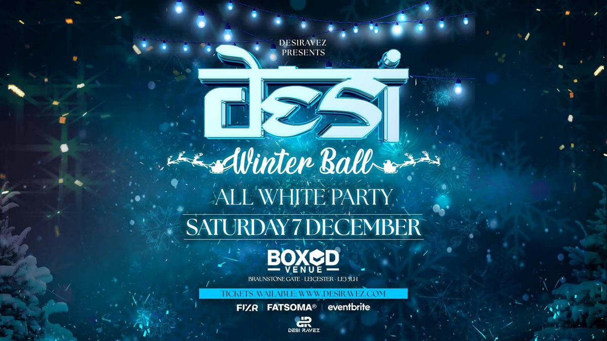  Desi Winter Ball (All White Party) - Saturday 7th December @Boxed Leicester