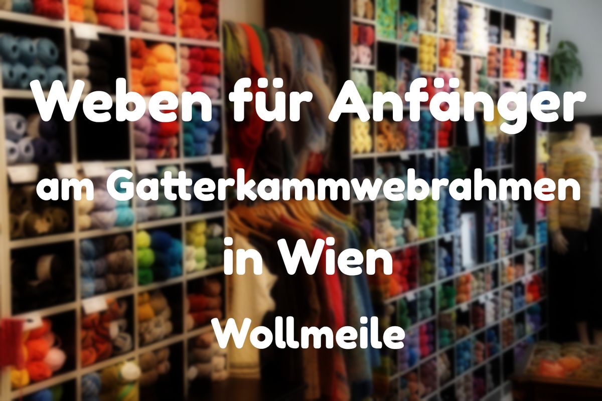 Weben f\u00fcr Anf\u00e4nger in der Wollmeile