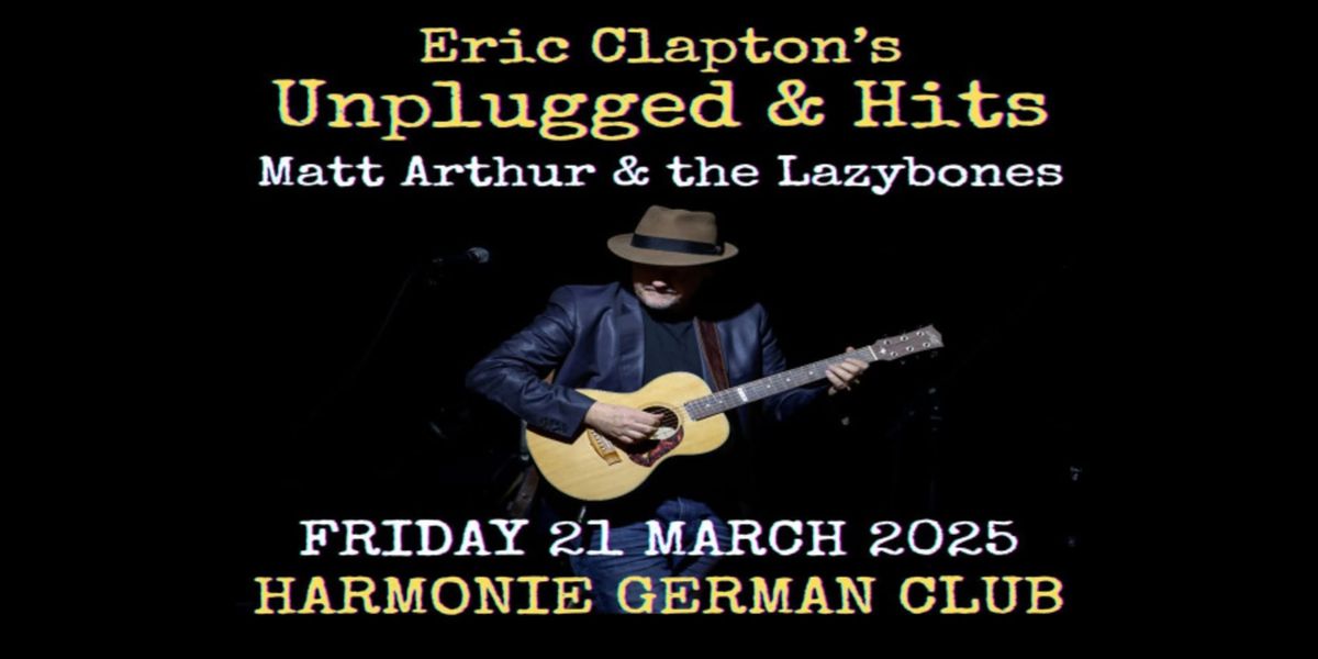 Eric Clapton's Unplugged & Hits: Matt Arthur & the Lazybones 