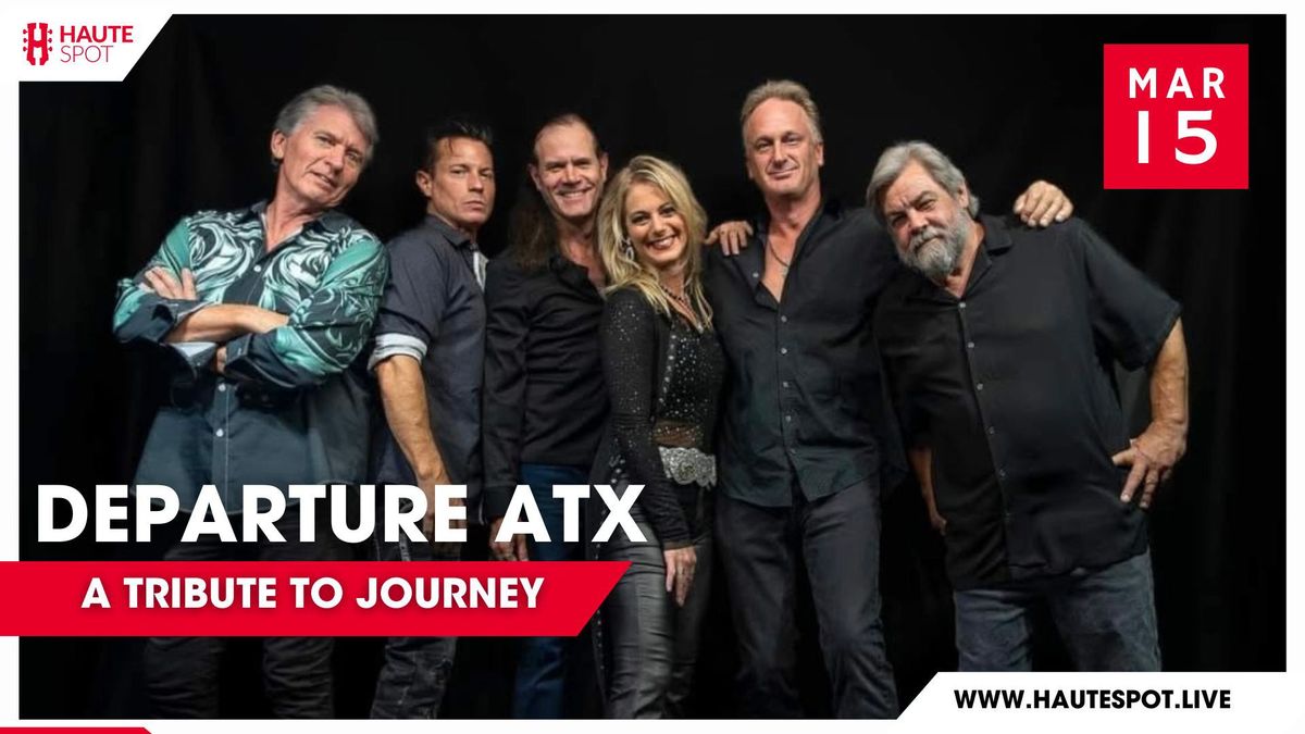 Journey Tribute with Departure ATX at Haute Spot 