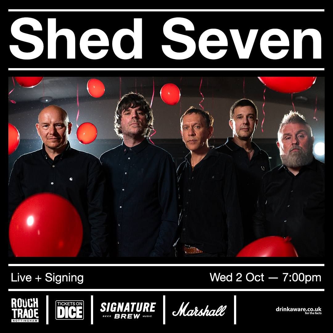 Shed Seven (Live+Signing)