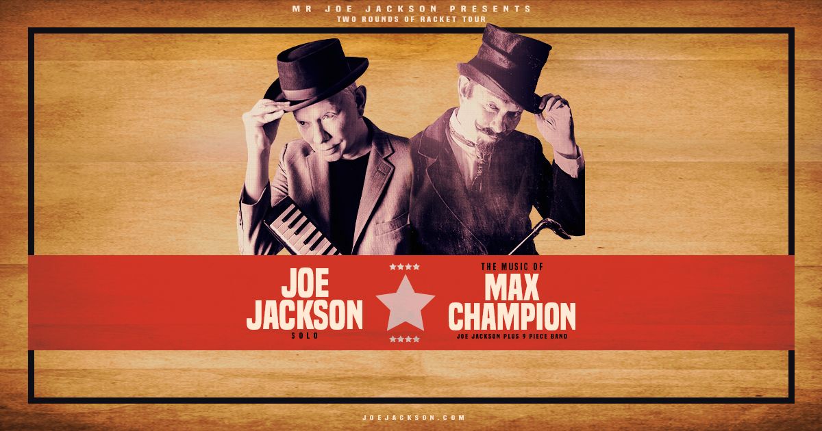 Mr. Joe Jackson Presents: Joe Jackson Solo & The Music of Max Champion