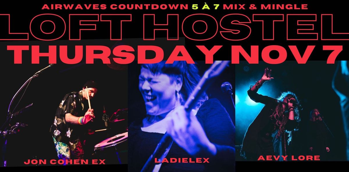 Festival Countdown 5 - 7 ** Aevy Lore + LadieLex + Jon Cohen Ex