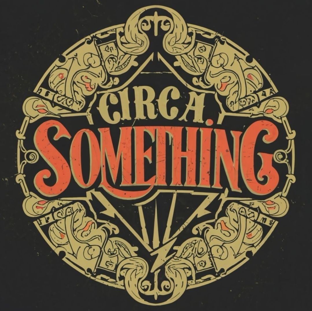 Circa Something -*LIVE*-