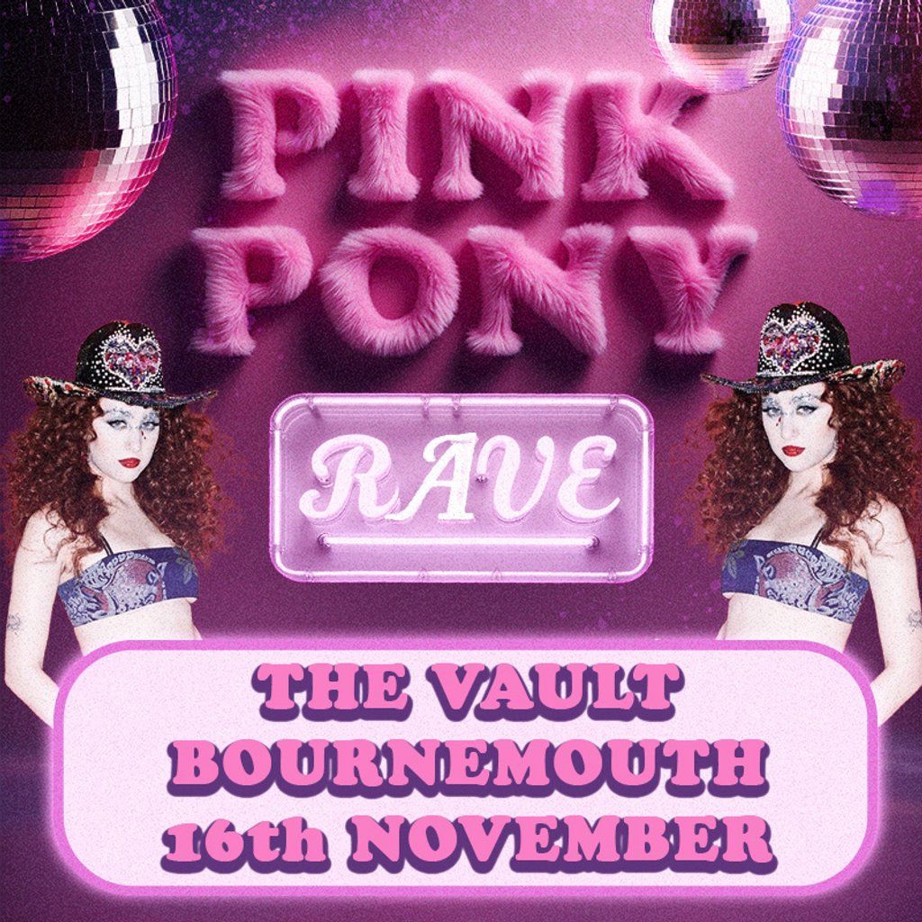 Pink Pony Rave (BOURNEMOUTH)