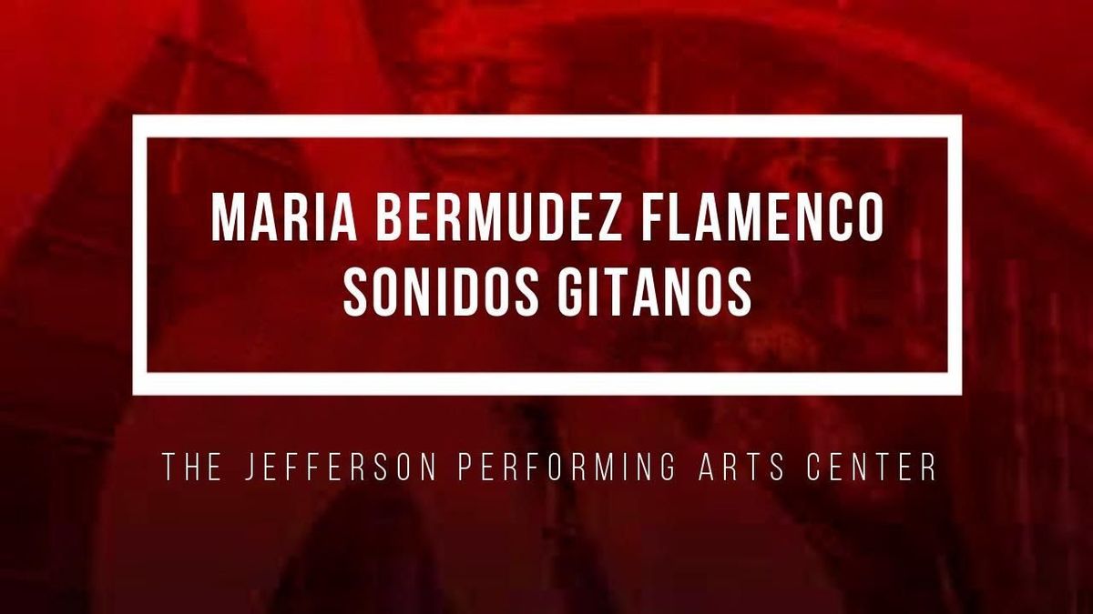 Maria Bermudez Sonidos Gitanos at Jefferson Performing Arts Center