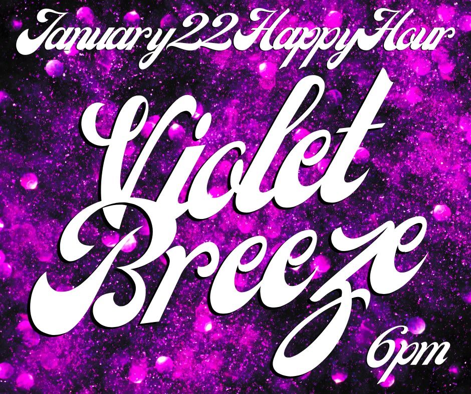 Violet Breeze Happy Hour