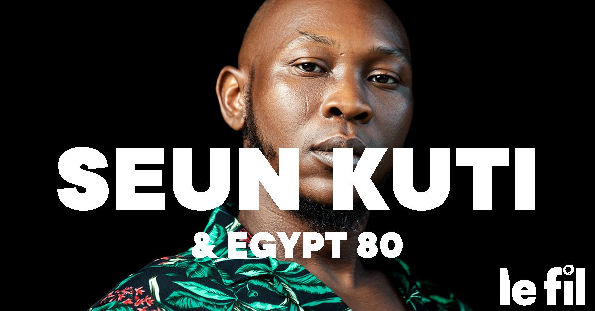 Concert coup de coeur ! Seun Kuti \u2022 le fil \u2022 12.12.24