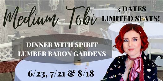 Dinner With Spirit Lumber Baron Gardens-With Medium Tobi