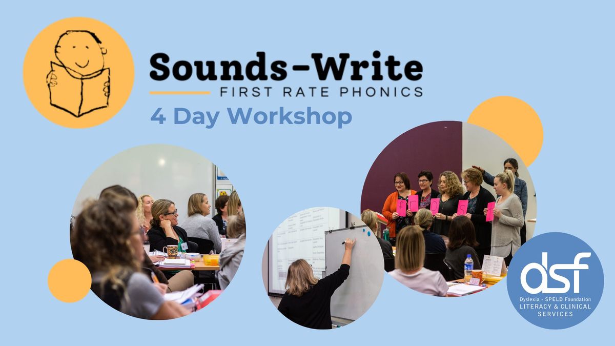 Sounds-Write: A High Quality Evidence Based Phonics Program 4 Day Workshop