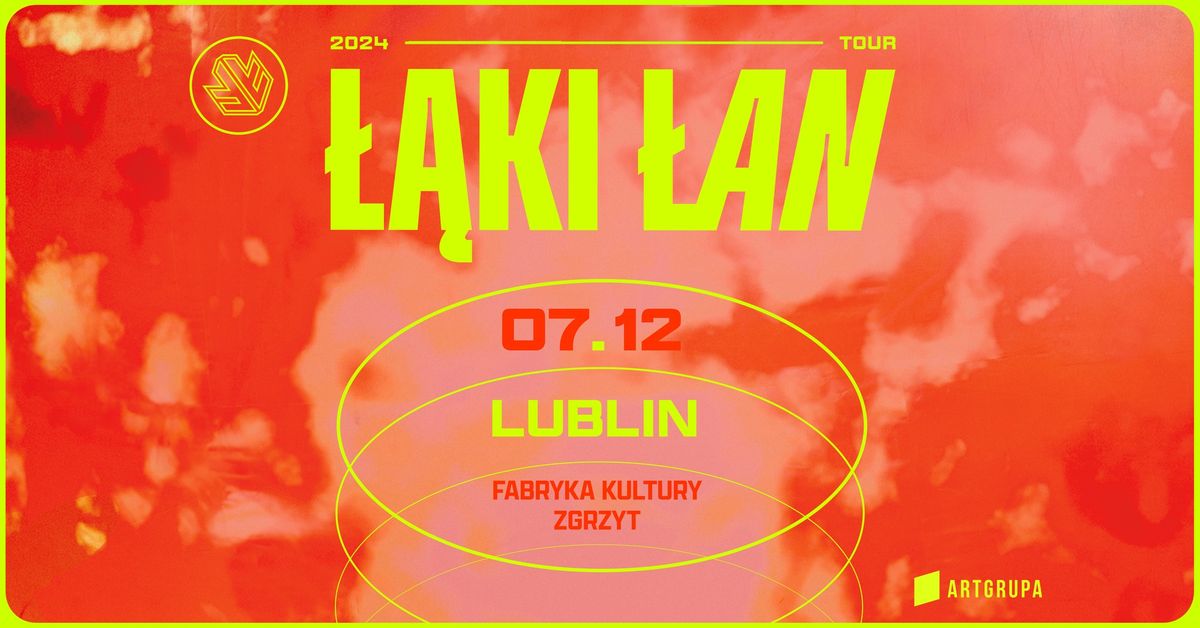 \u0141\u0105ki \u0141an I Lublin I 07.12.2024 I Fabryka Kultury Zgrzyt 