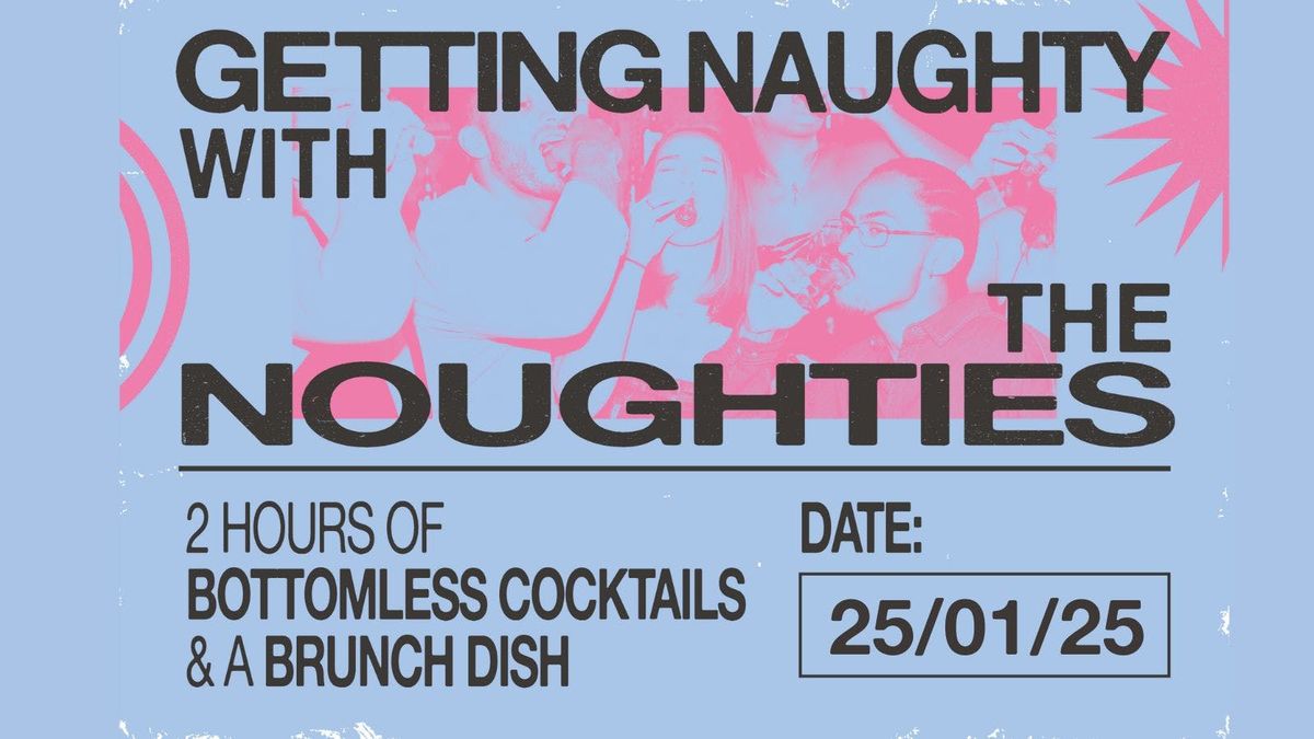 Getting Naughty with the 00's - Themed Bottomless Brunch\ud83d\udcc0