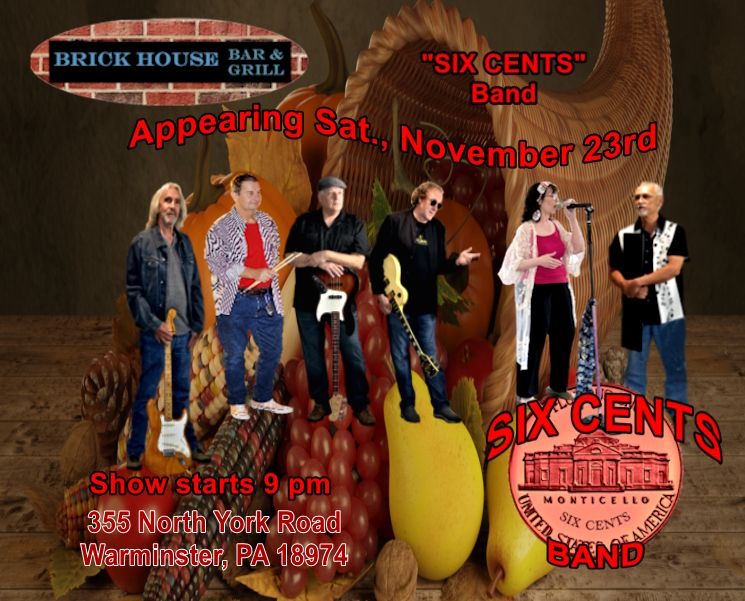 SIX CENTS BAND APPEARING AT THE BRICK HOUSE St. Nov. 23rd, 2024