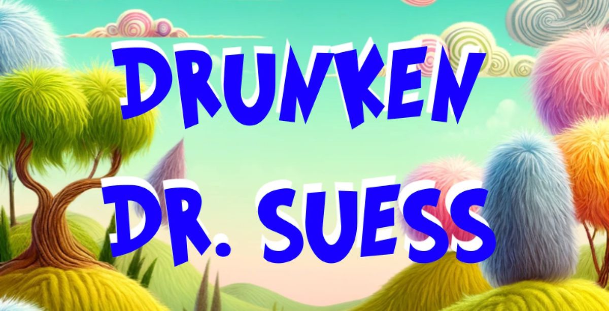 Drunken Dr. Suess