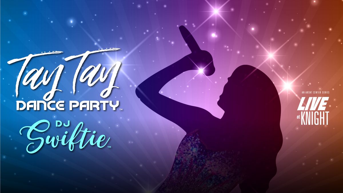DJ Swiftie\u2122 hosting the TayTay Dance Party\u2122