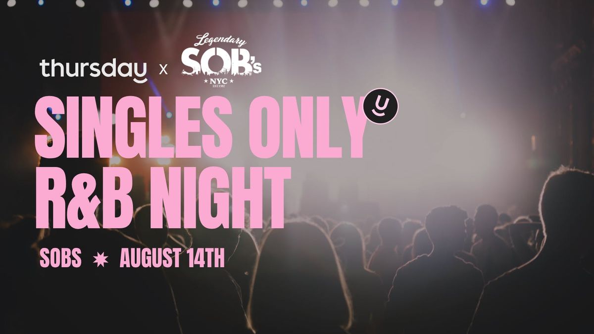 Thursday | SOBS (Singles R&amp;B Night) | NYC