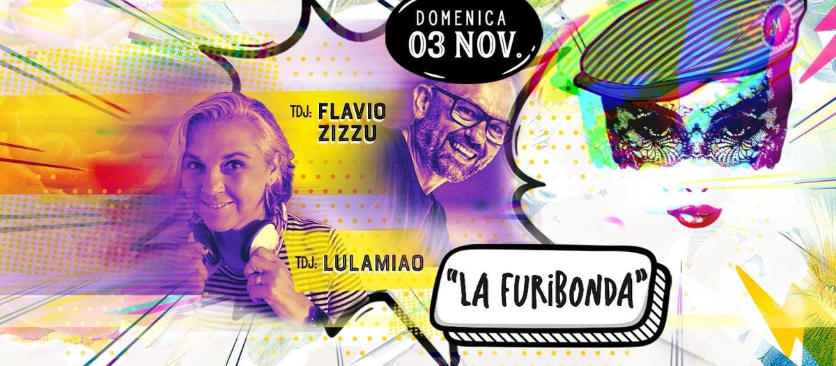 La Furibonda : Lulamiao &  Flavio Zizzu !