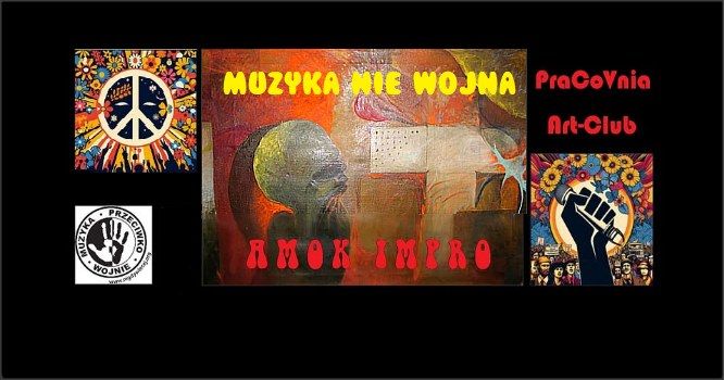 Muzyka Nie Wojna \u2013 Amok Impro, kwiecie\u0144 Rok Drewnianego W\u0119\u017ca