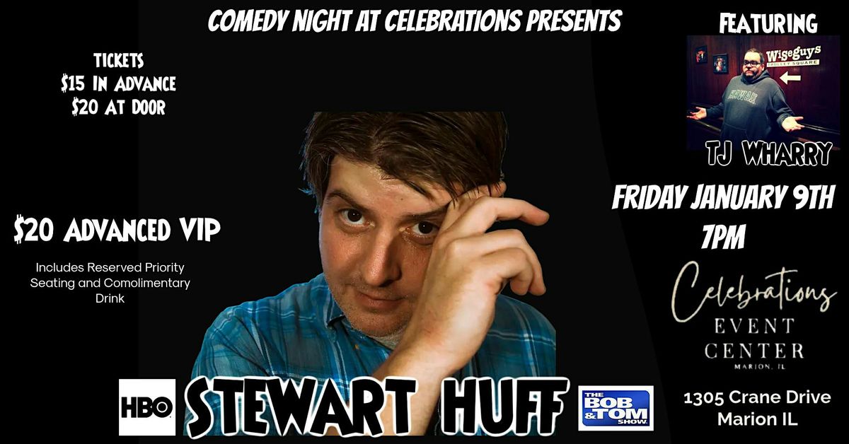 Comedy Night at Celebrations Presents Stewart Huff
