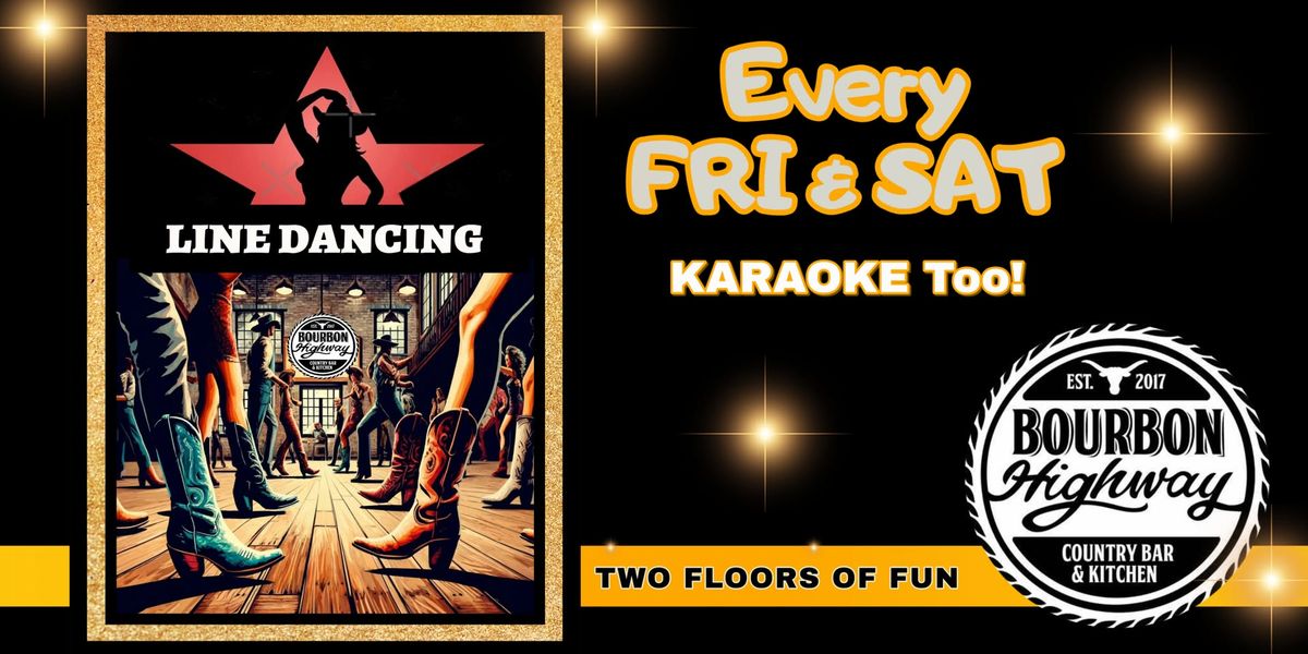 Friday & Saturday Line Dancing Lessons & Karaoke-Two Floors of Entertainment!