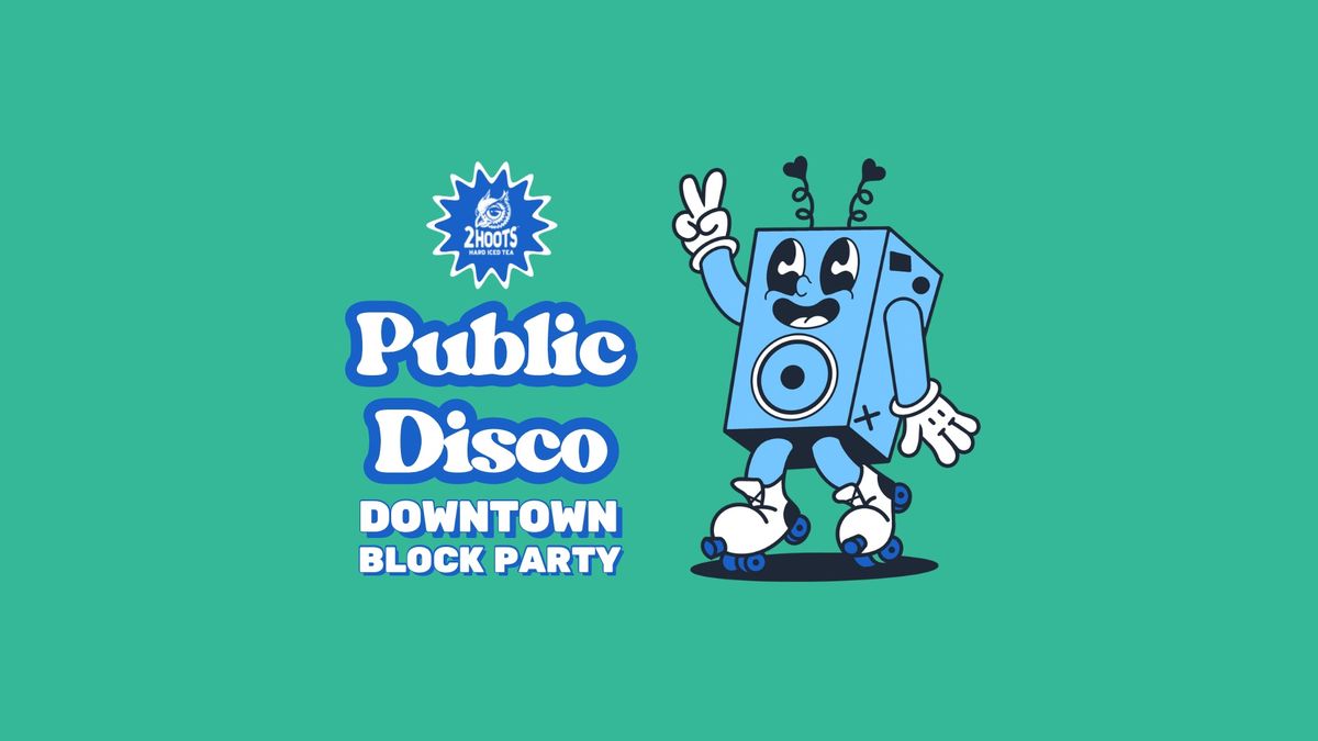 Public Disco Downtown Block Party