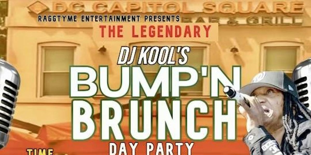 DJ KOOL\u2019S BUMP\u2019N BRUNCH & DAY PARTY