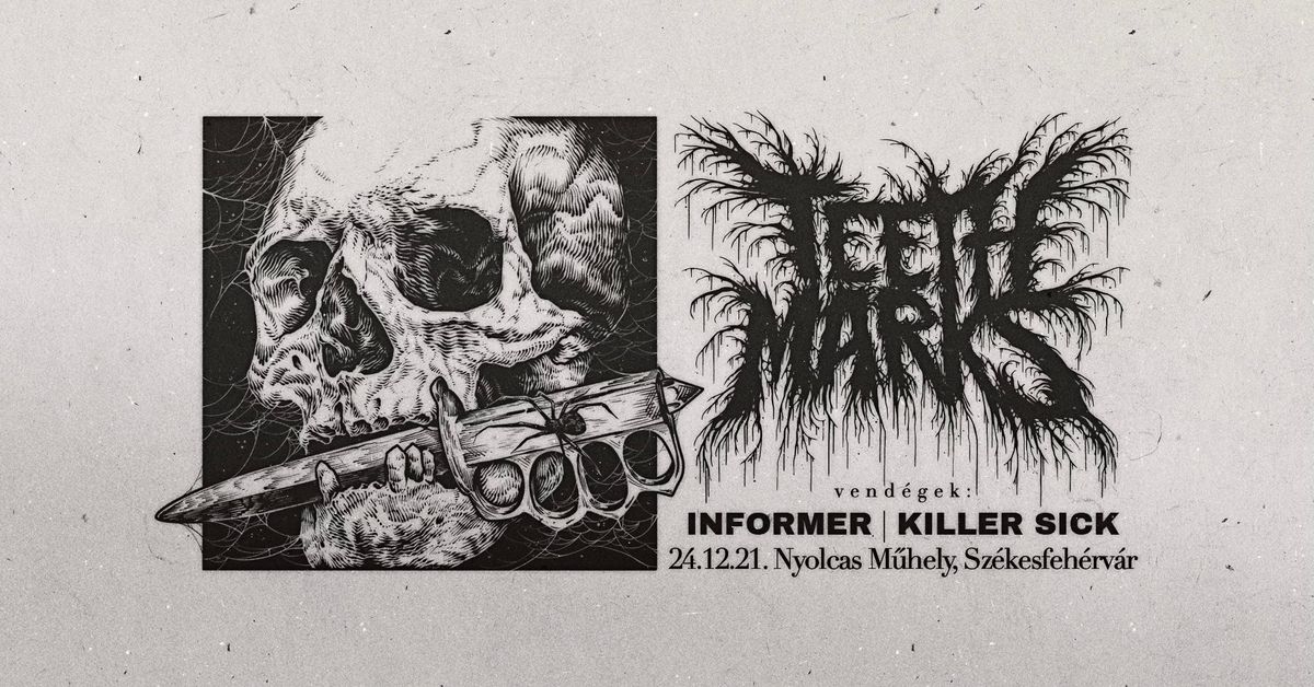 TEETH MARKS, vend\u00e9g: Informer, KillerSick \/\/ Nyolcas M\u0171hely, Sz\u00e9kesfeh\u00e9rv\u00e1r