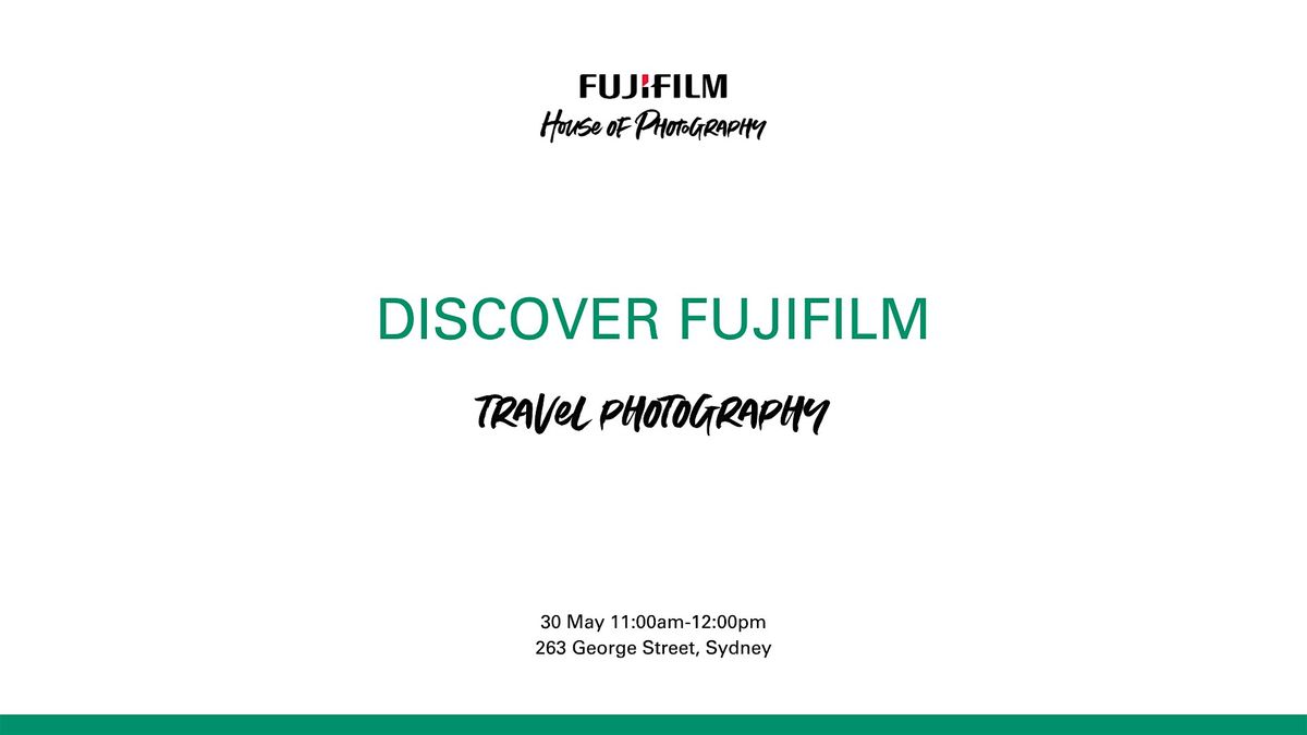 Discover Fujifilm Travel Photography