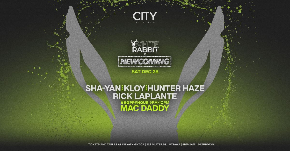 White Rabbit x Newcoming: SHA-YAN b2b KLOY b2b HUNTER HAZE, RICK LAPLANTE, MAC DADDY