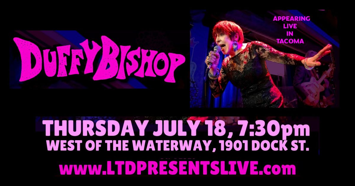 LTD Presents: Duffy Bishop LIVE in Tacoma at West of the Waterway