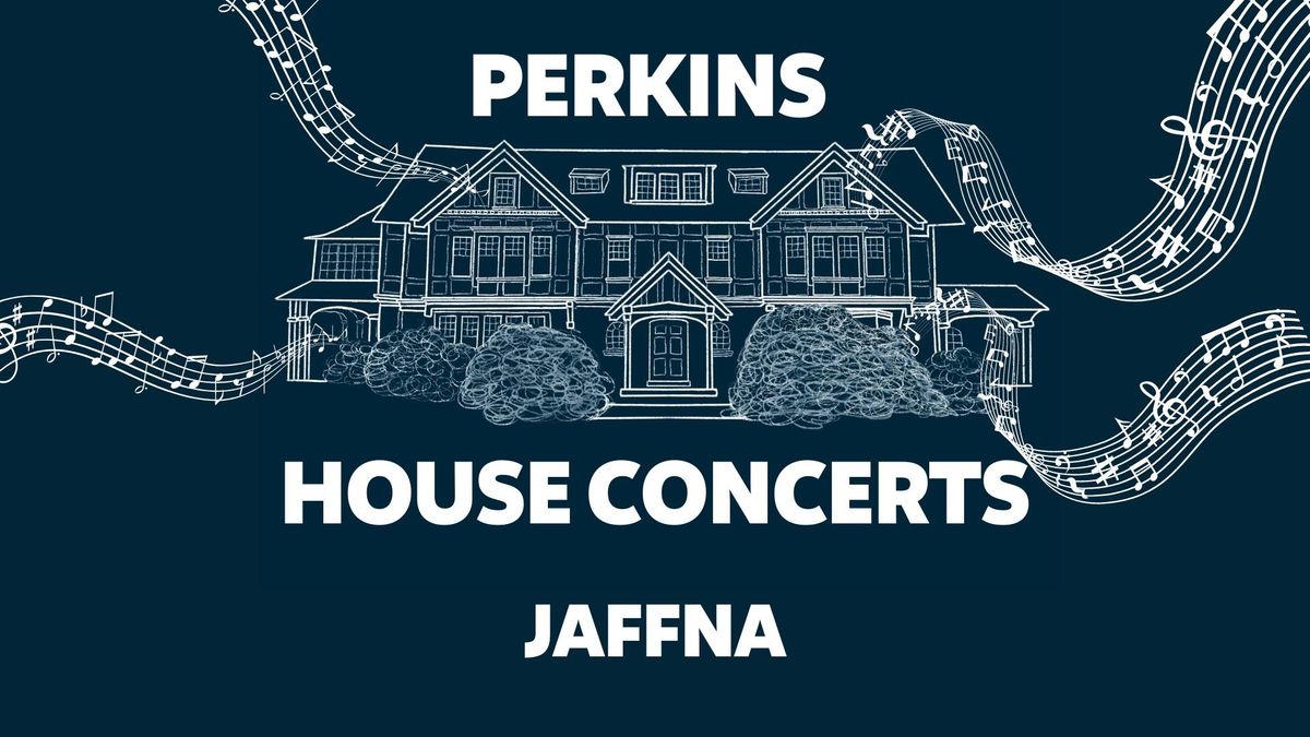 Moorestown: Perkins House Concert: Jaffna