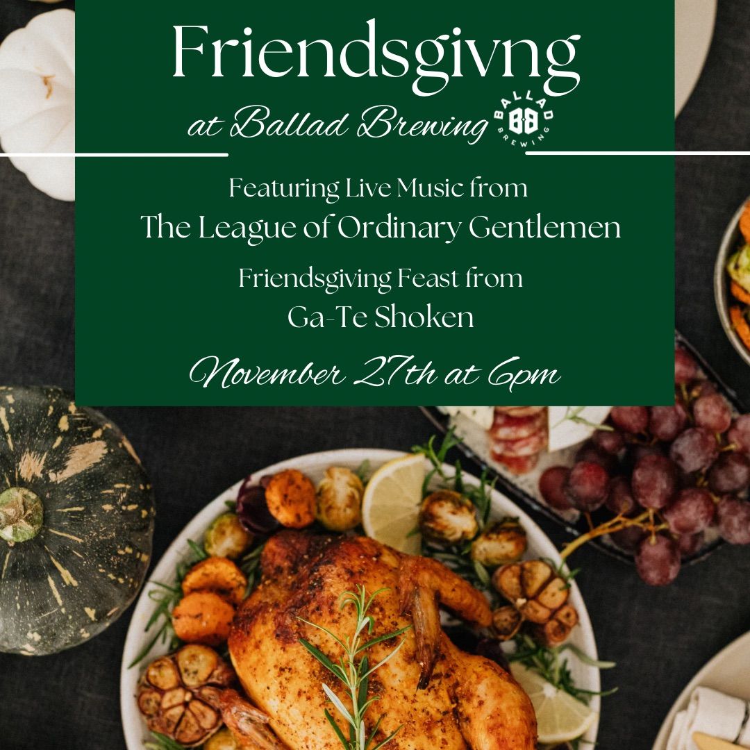 Friendsgiving at Ballad Brewing