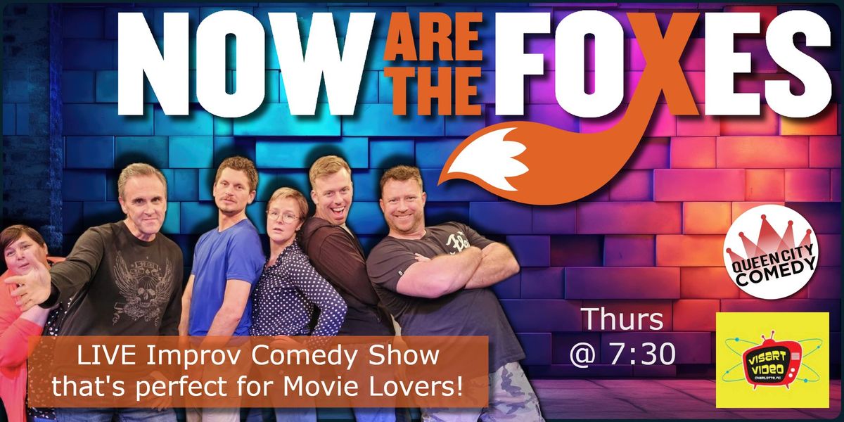 Improv Comedy @ VisArt w\/ Now Are the Foxes