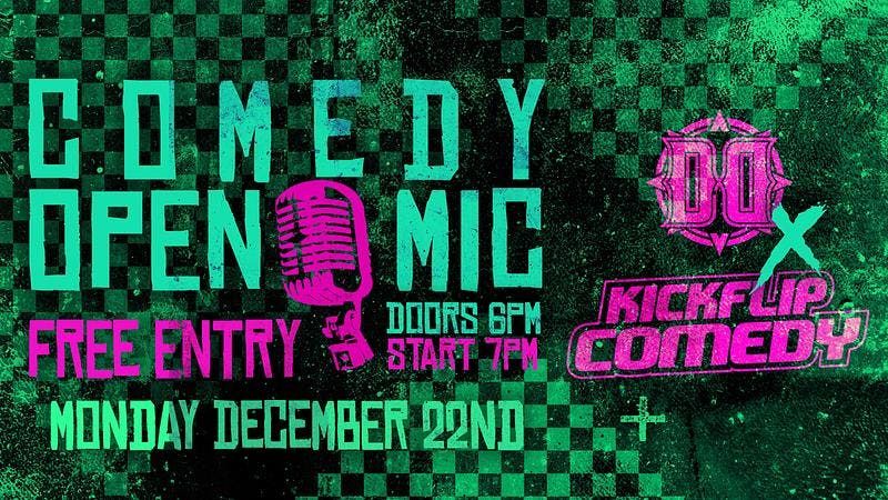 Diego's X Kickflip Comedy Open Mic 